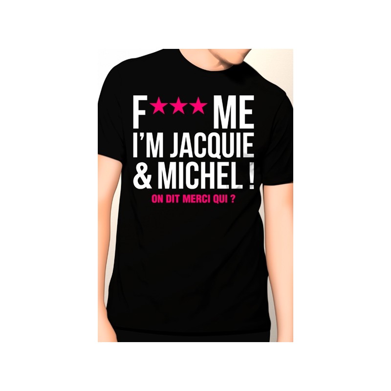 Jacquie & Michel Tee-shirt Jacquie et Michel Fuck Me